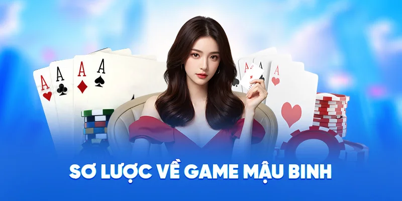 Cách Chơi Mậu Binh 78WIN - Bí Quyết Xếp Bài Đỉnh Cao 2025 1 Sơ lược về game mậu binh