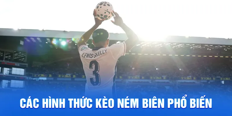 Các hình thức kèo ném biên phổ biến